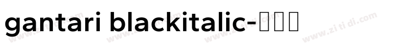 gantari blackitalic字体转换